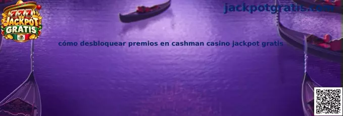 Cómo desbloquear premios en Cashman Casino Jackpot Gratis