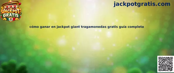 Guía para conocer Jackpot Giant tragamonedas