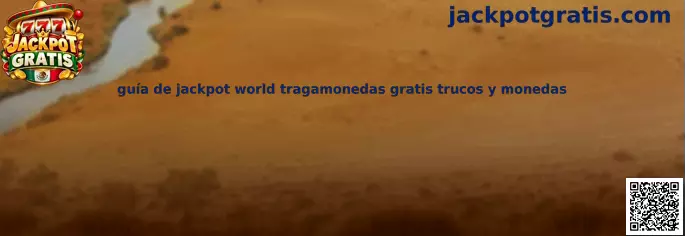 Guía de Jackpot World tragamonedas gratis trucos y monedas