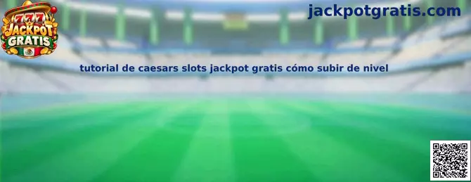 Tutorial de Caesars Slots Jackpot Gratis cómo subir de nivel