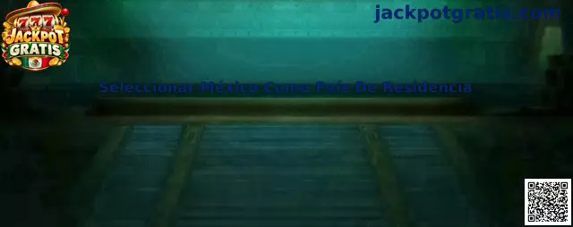 Guía informativa para seleccionar México como país de residencia durante el registro en una plataforma de juegos