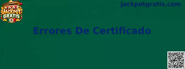 Guía de Jackpot Gratis para identificar y diagnosticar errores de certificado HTTPS antes de iniciar sesión