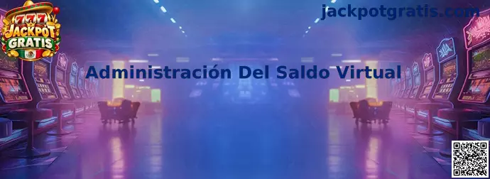 Guía de administración del saldo virtual para organizar créditos ficticios en juegos demo de Jackpot Gratis