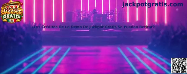 ¿Los Créditos De La Demo De Jackpot Gratis Se Pueden Retirar?